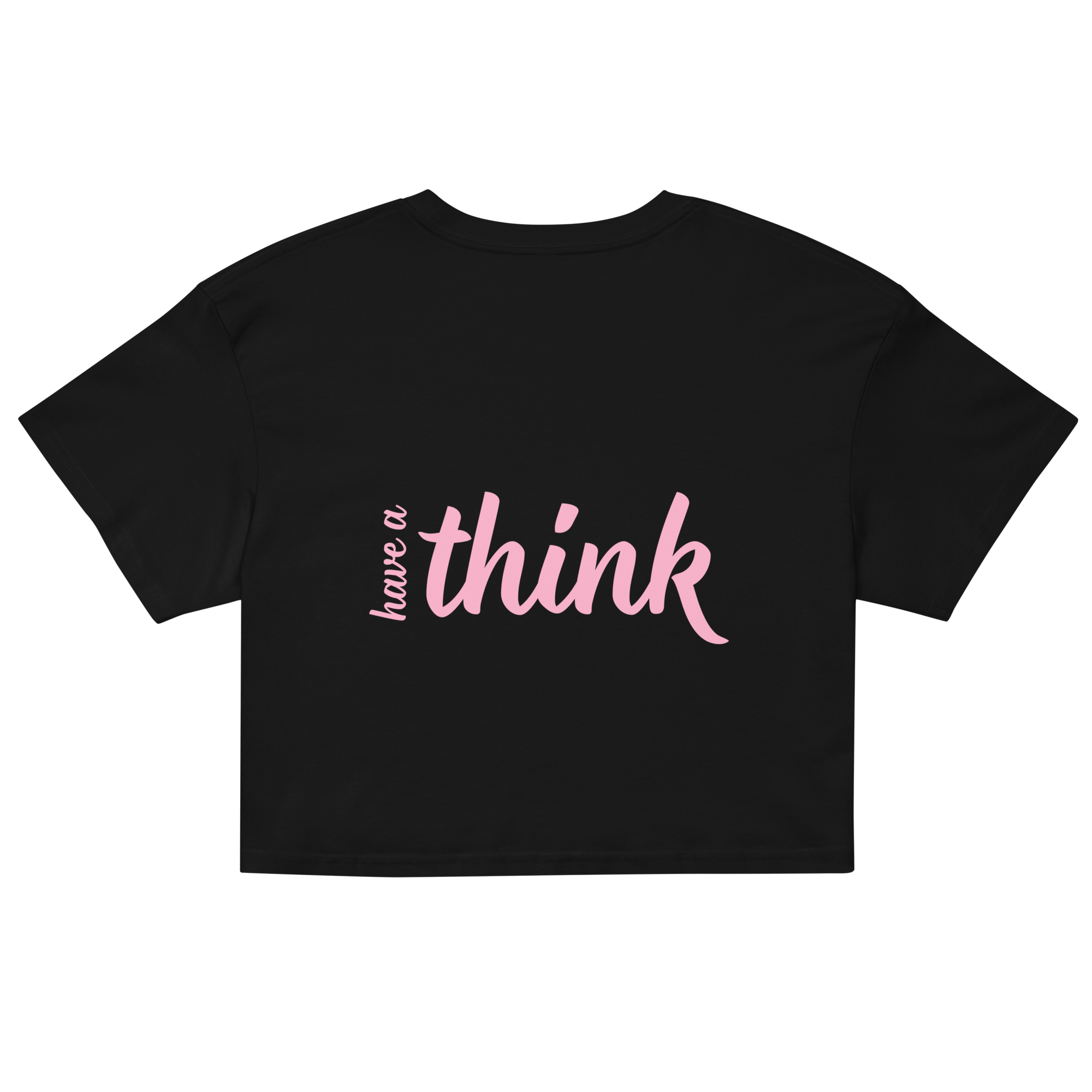 Have a Think Crop Top.