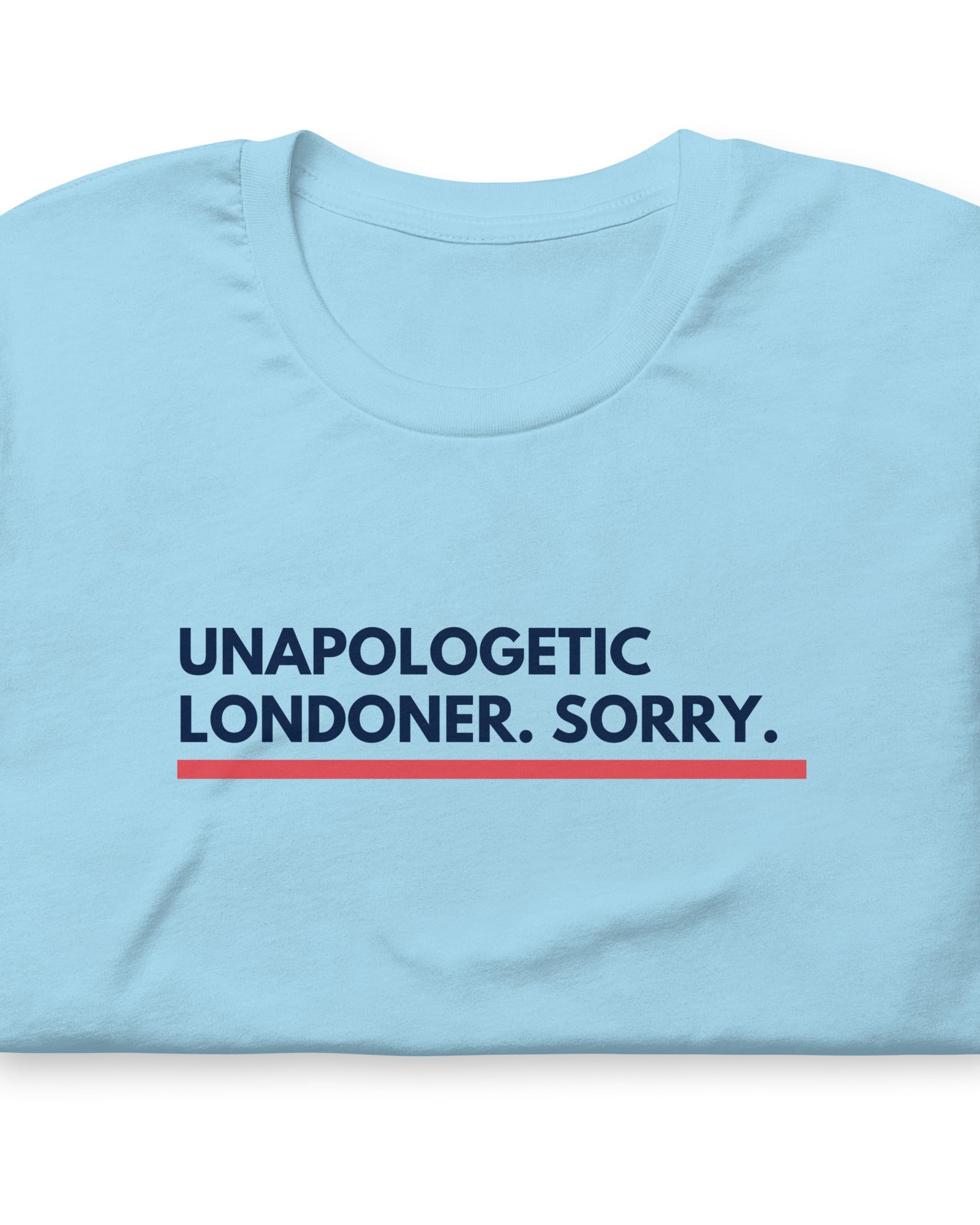 Jolly & Goode Shirts & Tops Ocean Blue / S Unapologetic Londoner Sorry T-shirt Cheeky British Style