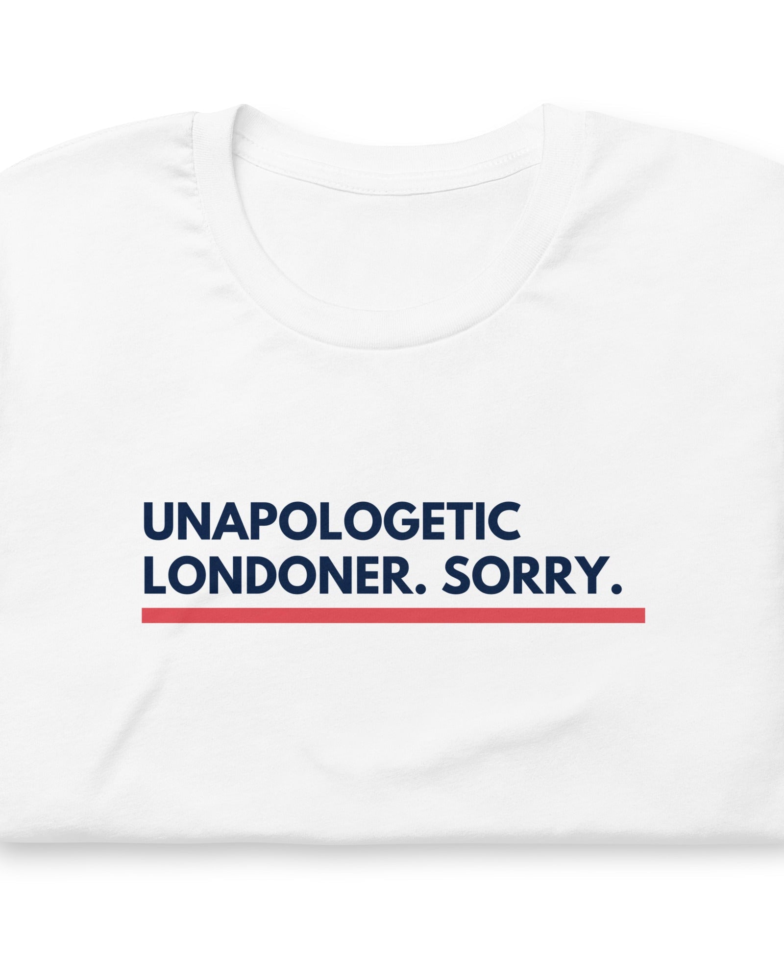 Jolly & Goode Shirts & Tops White / S Unapologetic Londoner Sorry T-shirt Cheeky British Style