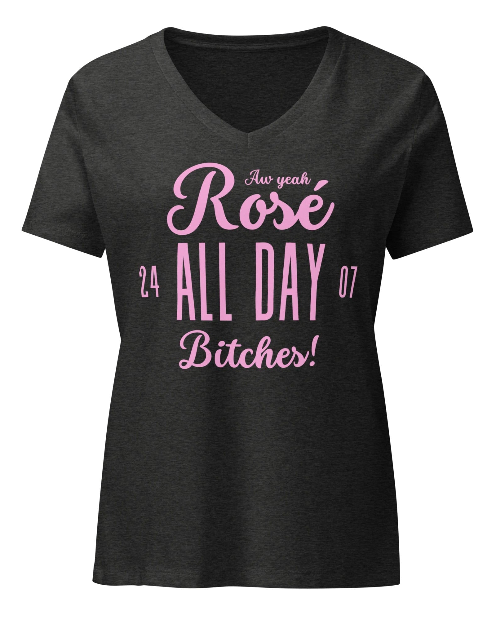 Rosé All Day Bitches | Women’s Relaxed V-neck T-shirt.