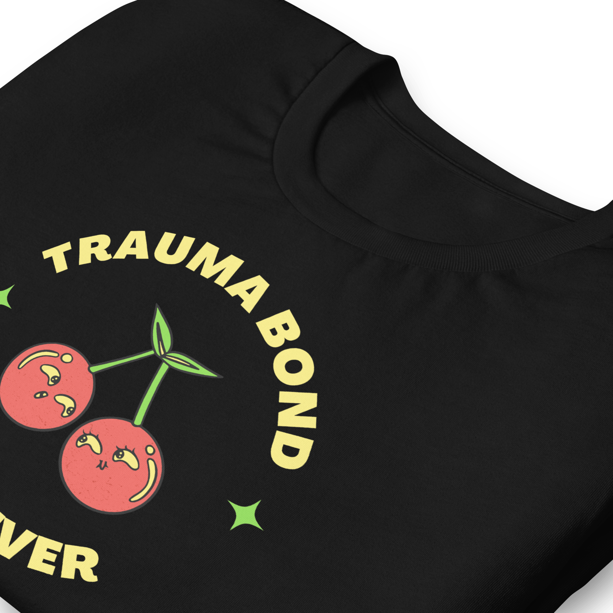 Trauma Bond Forever T-shirt.