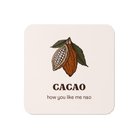 Cacao How You Like Me Nao Coaster Coaster Jolly & Goode