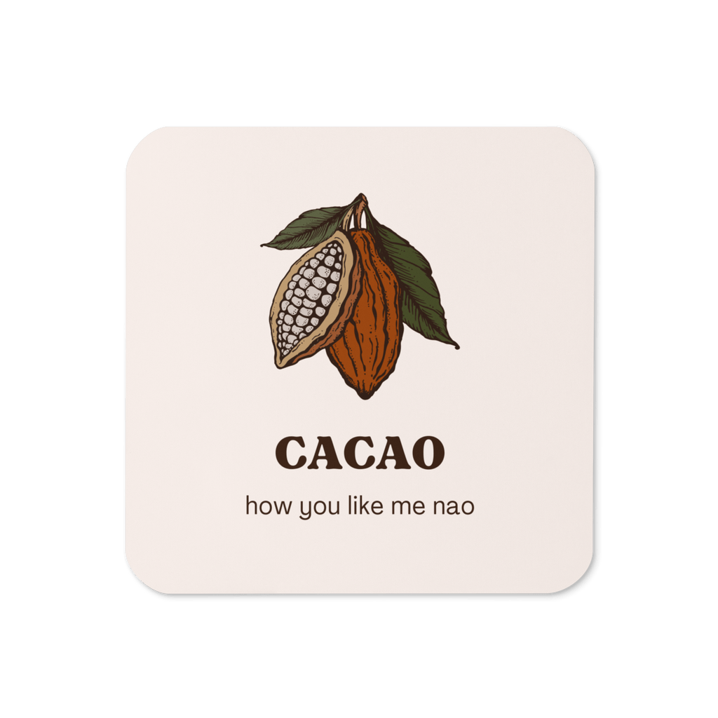 Cacao How You Like Me Nao Coaster Coaster Jolly & Goode