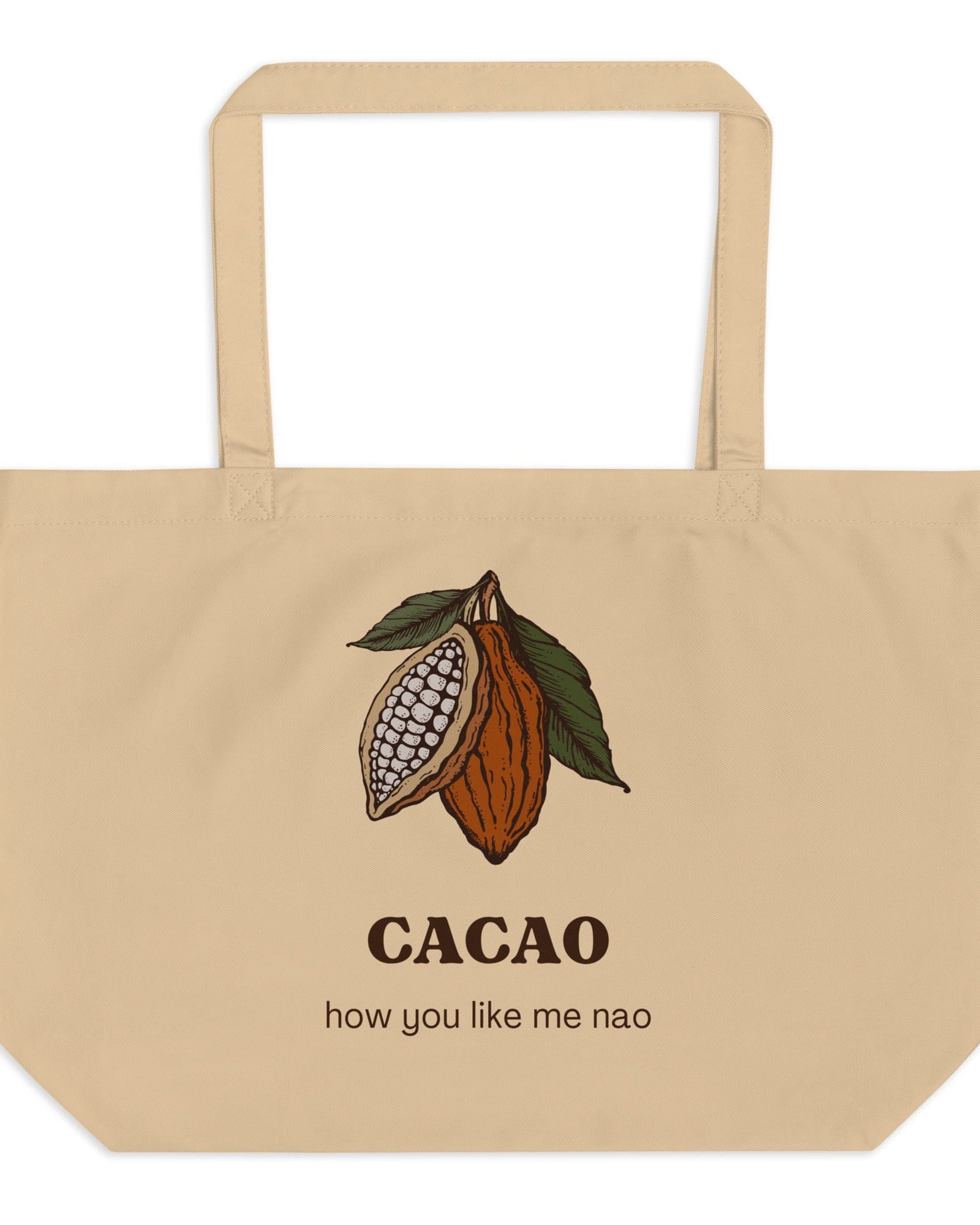 Cacao How You Like Me Nao | Large Organic Tote Bag Tote Bag Jolly & Goode