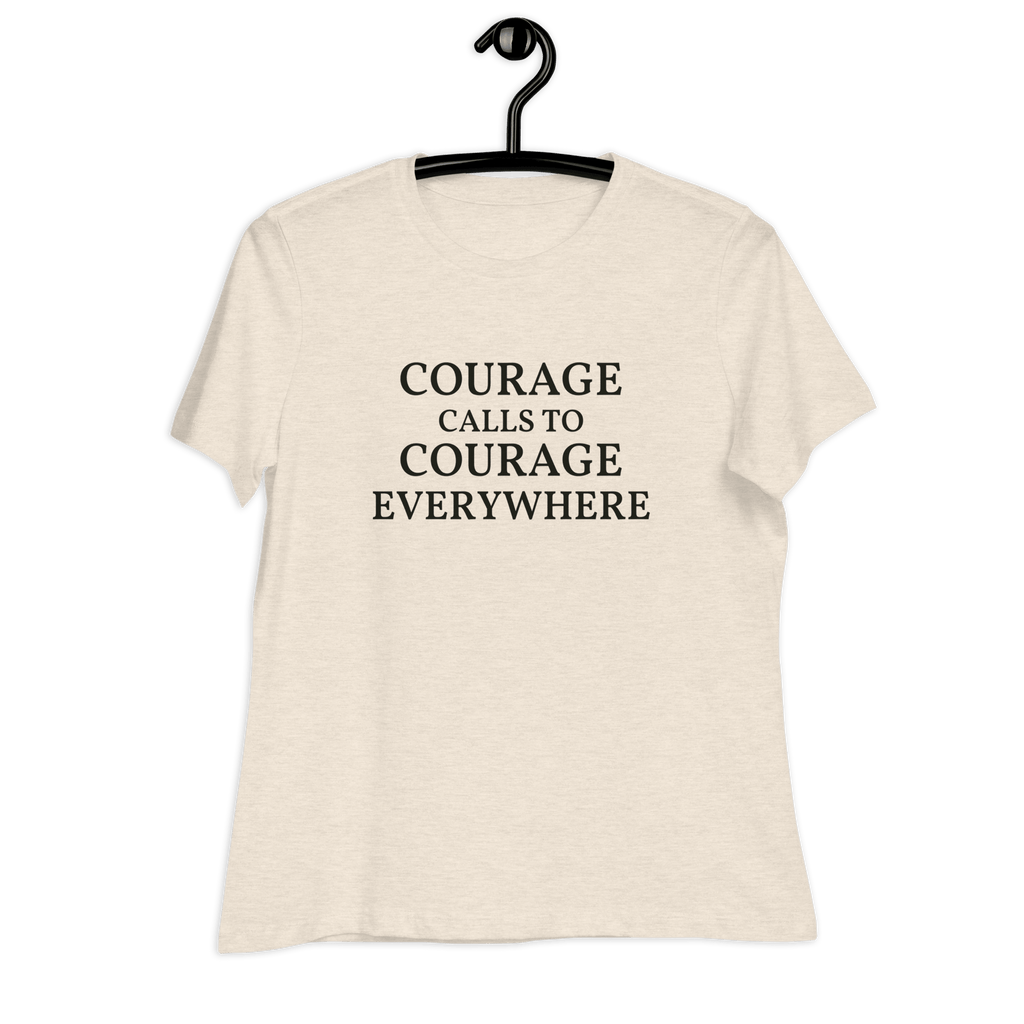 Courage Calls to Courage Everywhere Women's Relaxed T-Shirt Heather Prism Natural / S Shirts & Tops Jolly & Goode