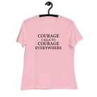 Courage Calls to Courage Everywhere Women's Relaxed T-Shirt Pink / S Shirts & Tops Jolly & Goode
