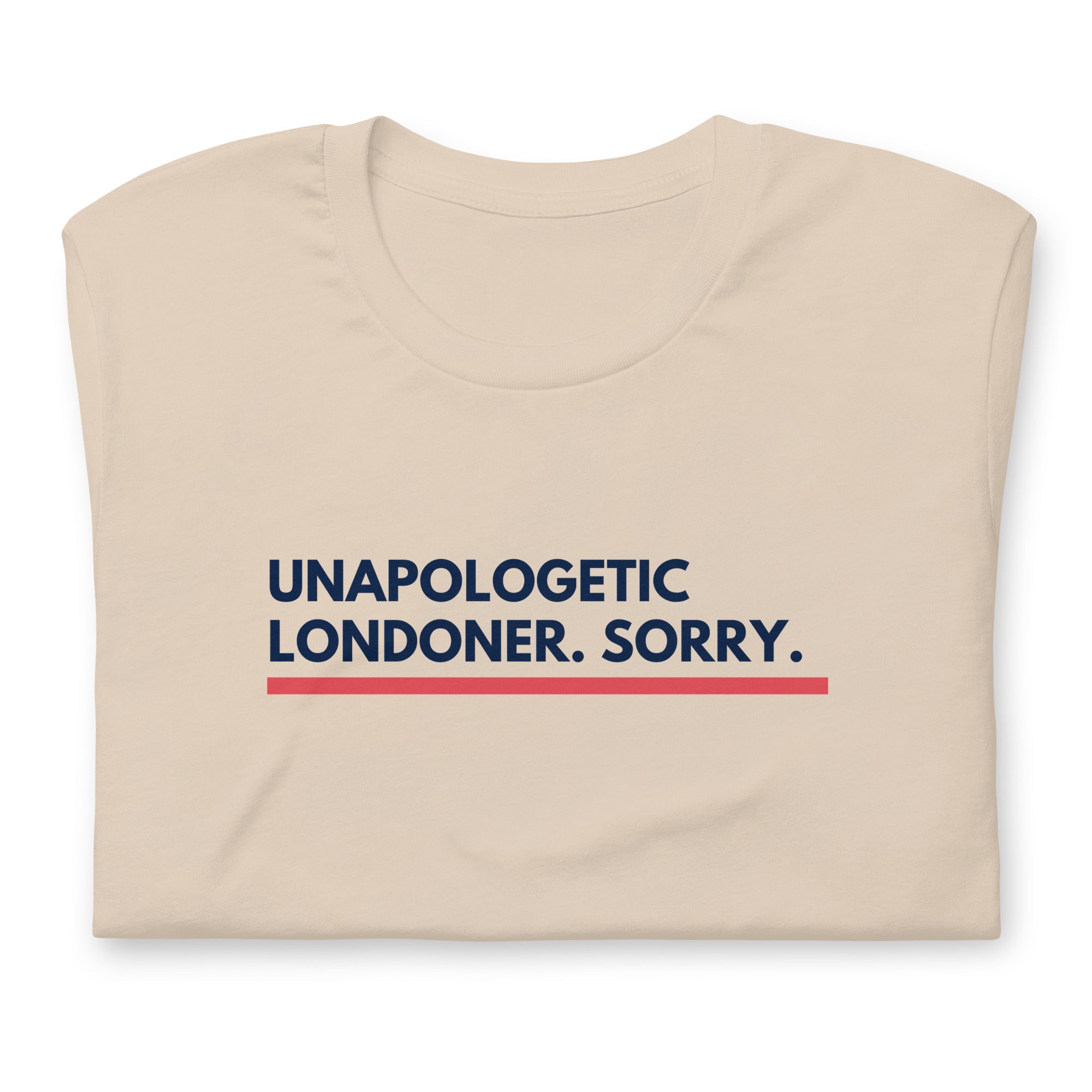 Jolly & Goode Shirts & Tops Soft Cream / S Unapologetic Londoner Sorry T-shirt Cheeky British Style
