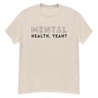 Mental Health, Yeah? Men's Heavyweight Tshirt Natural / S Men's Shirts Jolly & Goode
