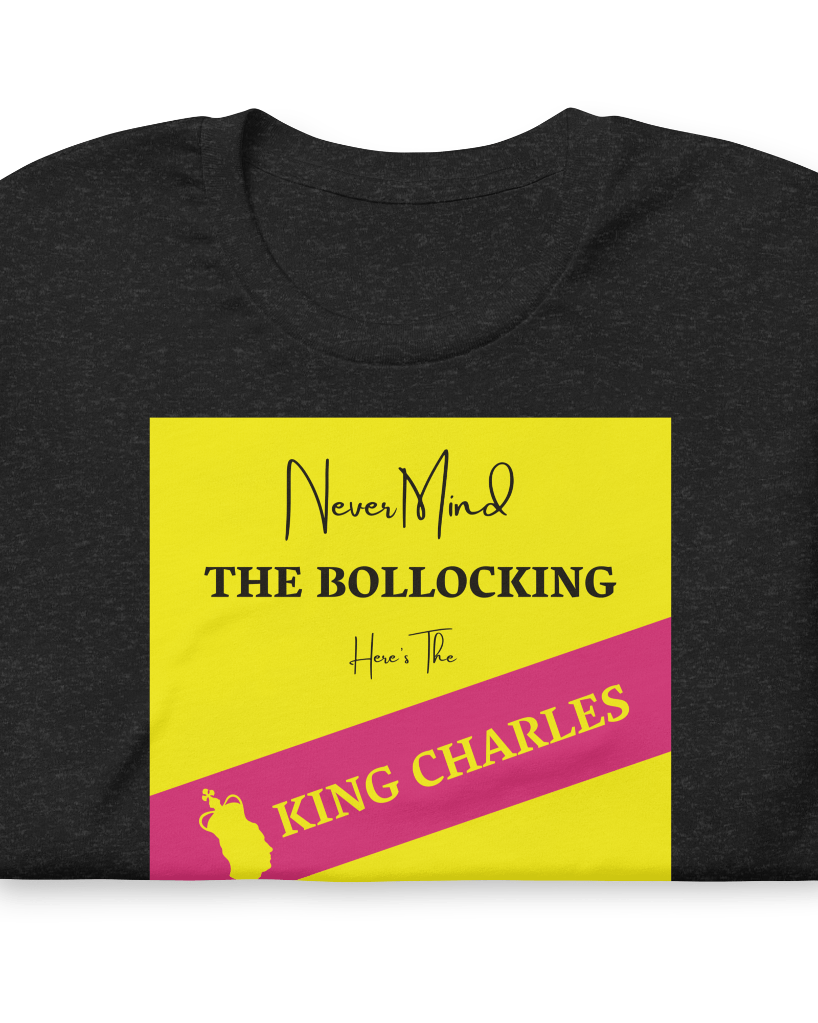 Never Mind The Bollocking Here's The King Charles T-shirt Black Heather / S Jolly & Goode