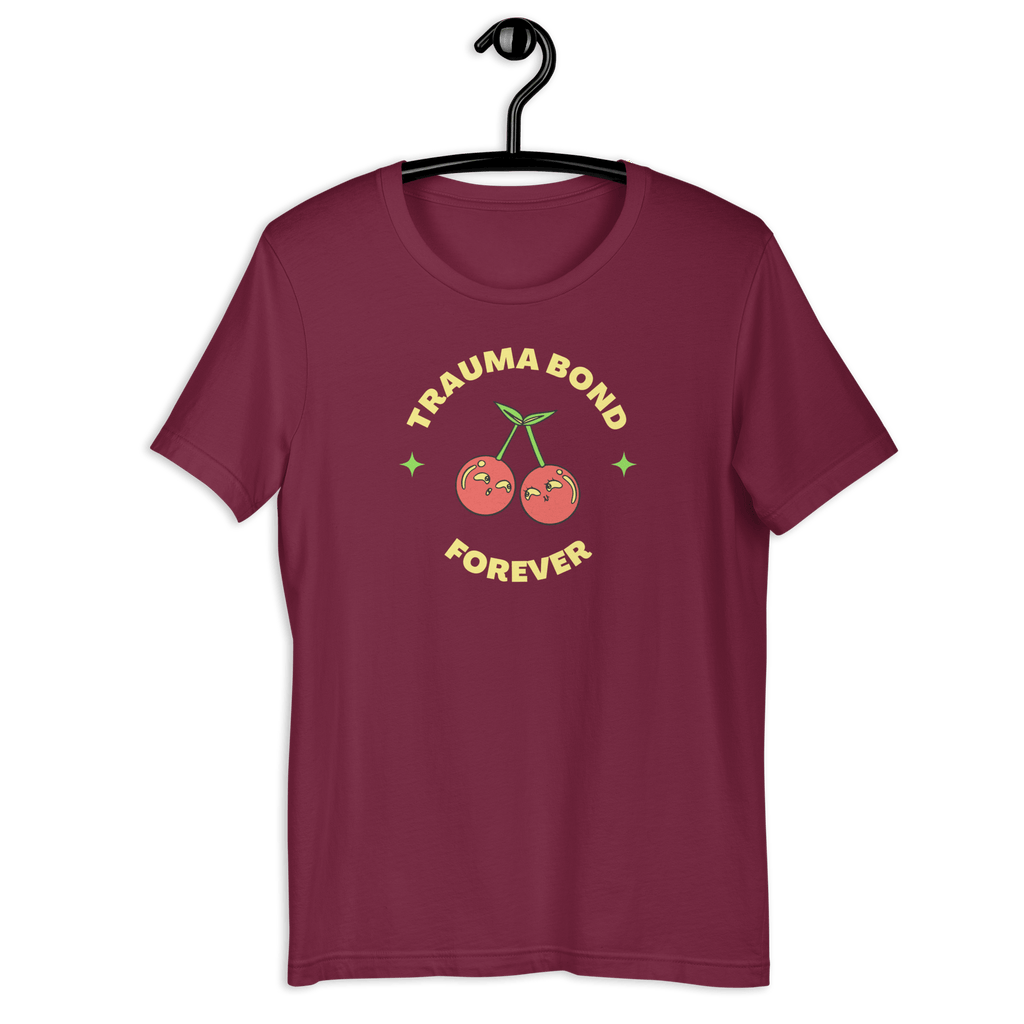 Trauma Bond Forever T-shirt Maroon / S Shirts & Tops Jolly & Goode