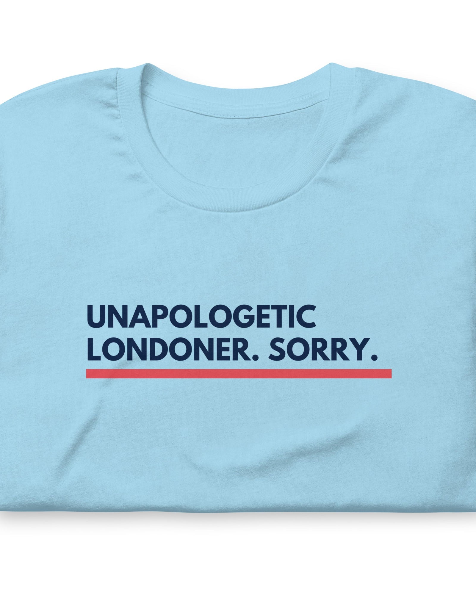 Unapologetic Londoner Sorry T-shirt Ocean Blue / S Shirts & Tops Jolly & Goode