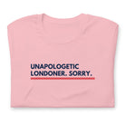 Unapologetic Londoner Sorry T-shirt Pink / S Shirts & Tops Jolly & Goode